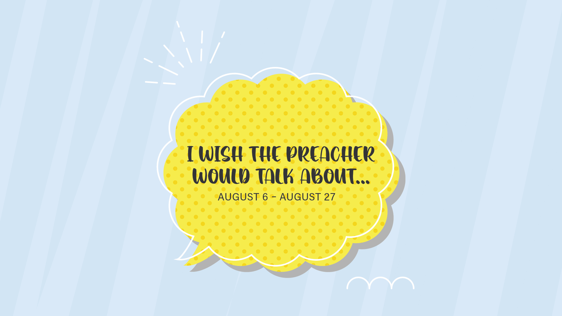 I Wish The Preacher Would Talk About...